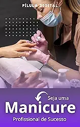 Seja Uma Manicure Profissional De Sucesso