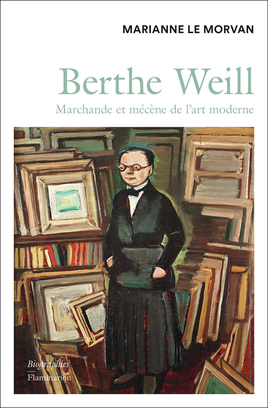 Berthe Weill: Marchande et mécène de l'art moderne (1865-1951)