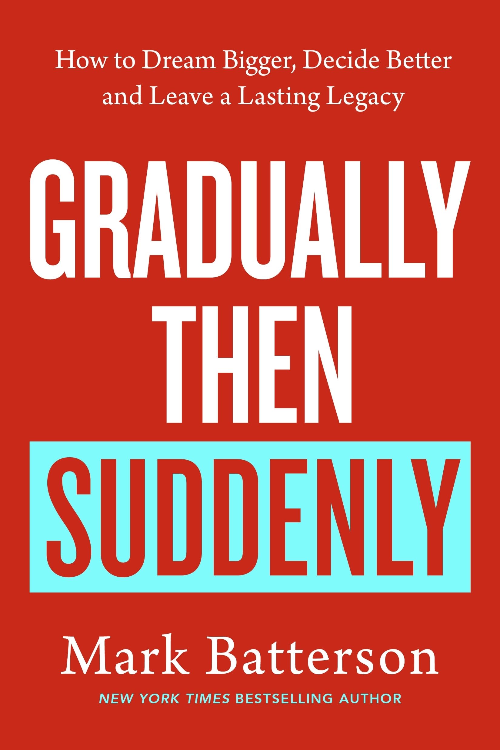 Gradually, then Suddenly by Mark Batterson Paperback