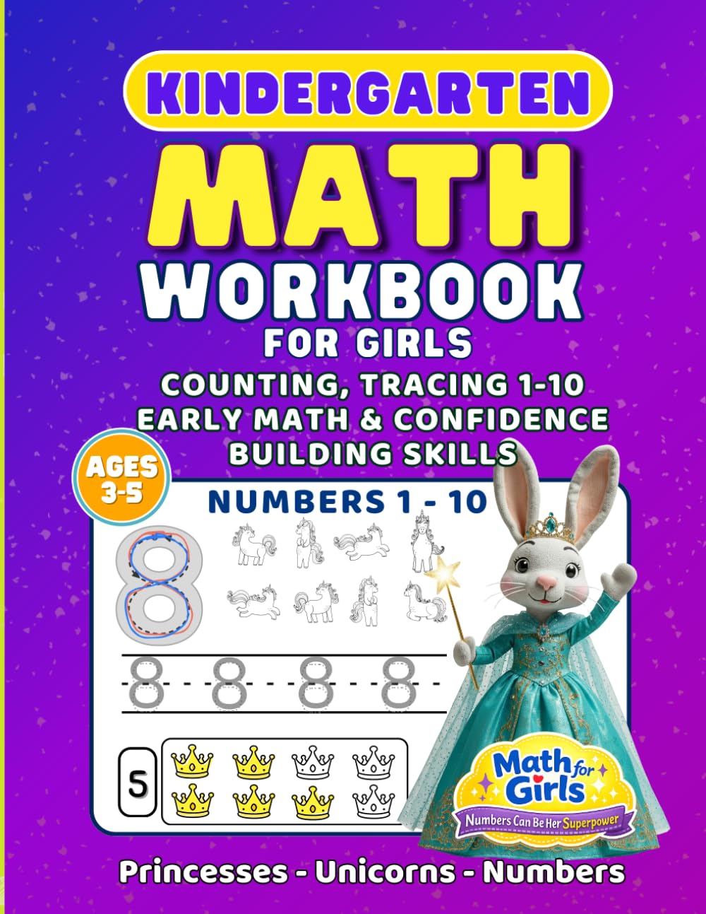 Kindergarten Math Workbook for Girls: Counting, Tracing Numbers 1–10, Early Math & Confidence Building Skills | Fun Preschool Learning for Ages 3–5 (Math for Girls)