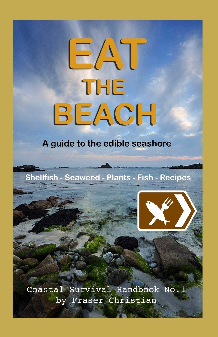 Eat the Beach : A Guide to the Edible Seashore
