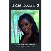 Tar Baby 2 Tiannas Story