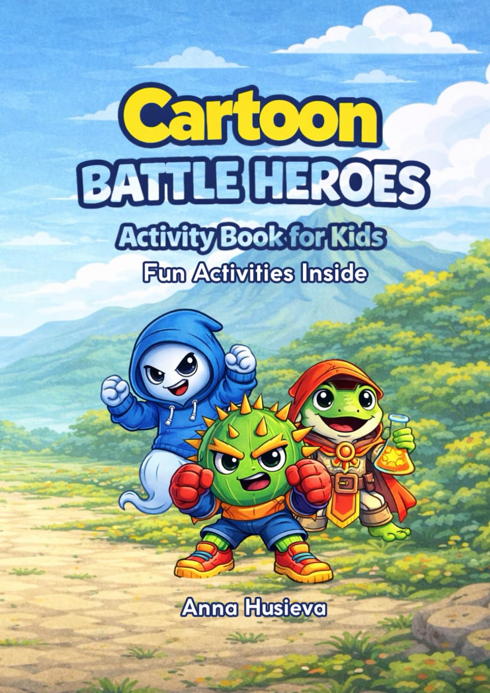 Cartoon Battle Heroes: Fun Activity Book for Kids with Coloring Pages, Puzzles, Games, and Creative Play