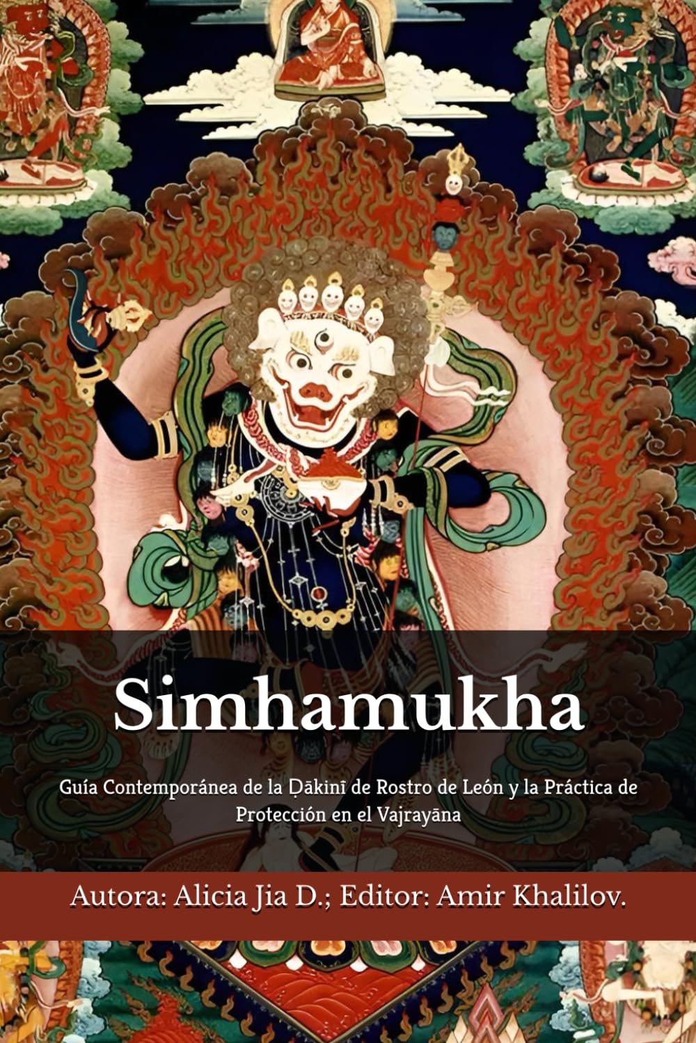 Simhamukha: Guía Contemporánea de la Ḍākinī de Rostro de León y la Práctica de Protección en el Vajrayāna (Doctrinas y Prácticas del Budismo)