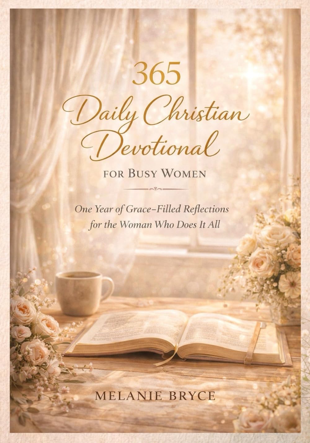 365 Daily Christian Devotional for Busy Women: One Year Of Grace-Filled Reflections For The Woman Who Does It All