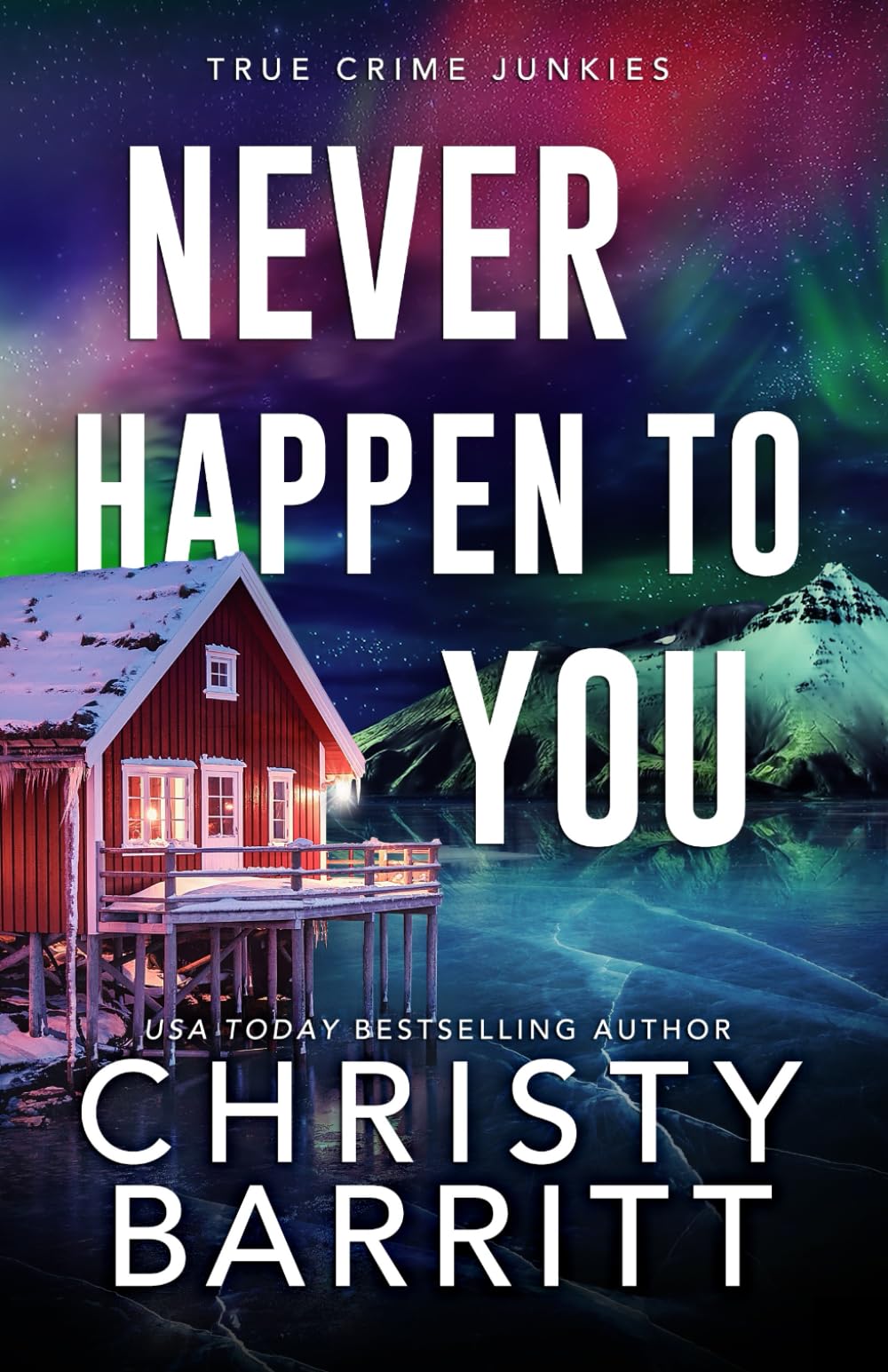 Never Happen to You: A Chilling Cold Case Suspense and Mystery (True Crime Junkies)