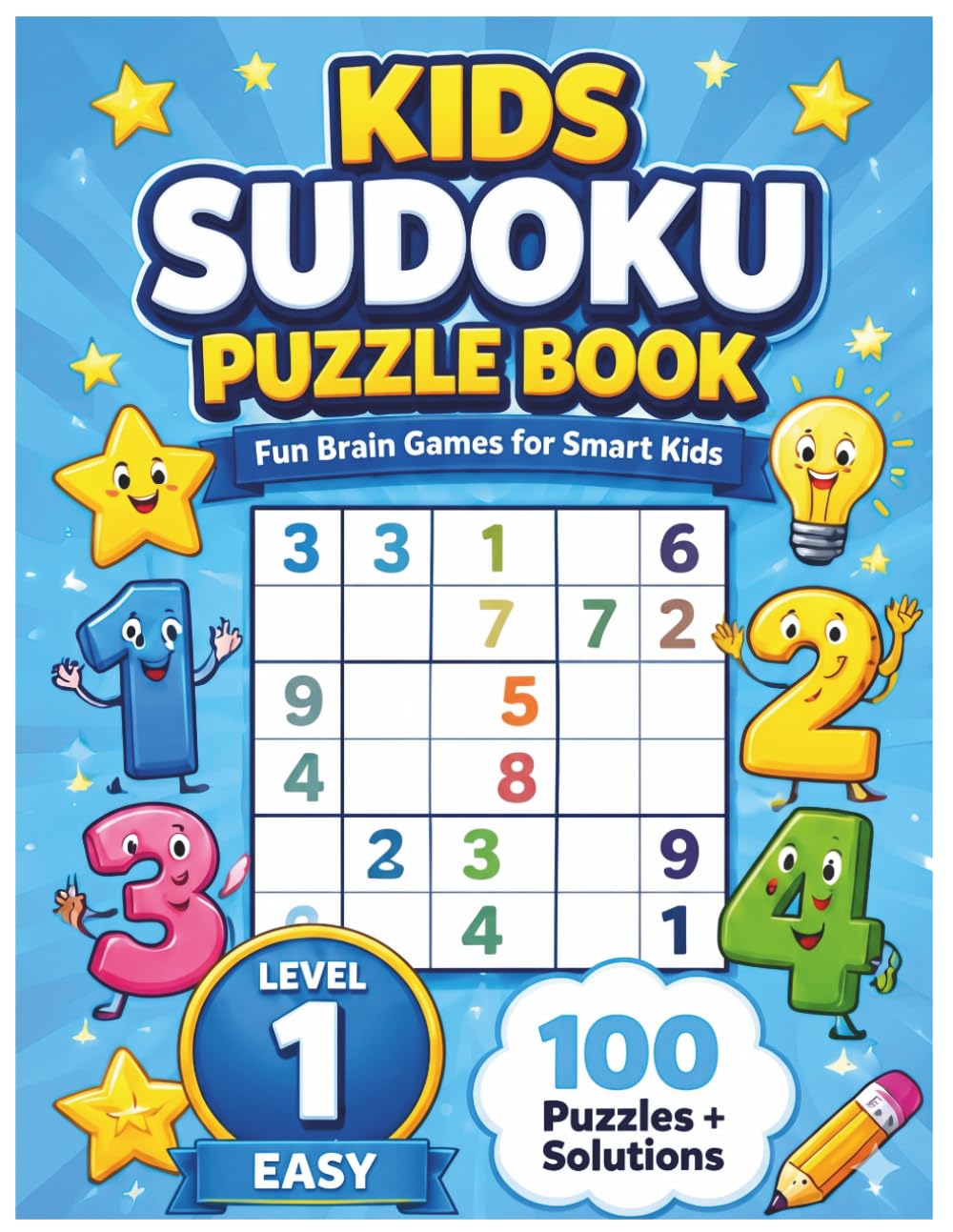Kids Sudoku Puzzle Book: Fun Brain Games for Smart Kids: Level 1 Easy, 100 Puzzles + Solutions for Ages 6-12