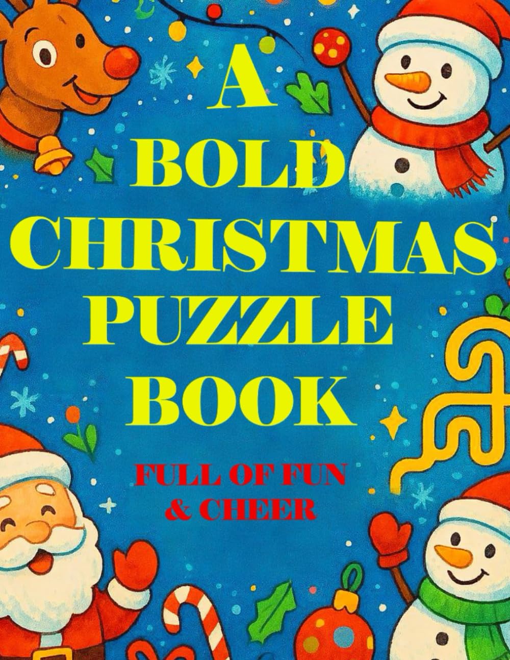 A Bold Christmas Puzzle Book Full of Fun & Cheer: Christmas-Themed Mazes to Boost Focus and Fun”