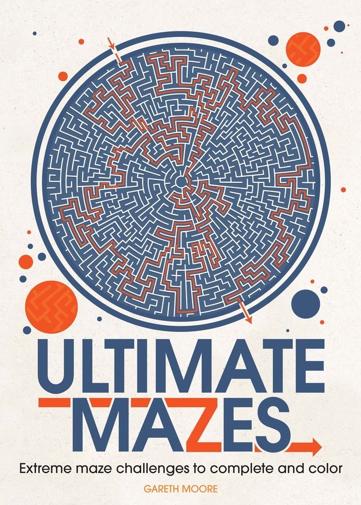 Ultimate Mazes: Extreme Maze Challenges to Complete and Color Paperback – January 1, 2014