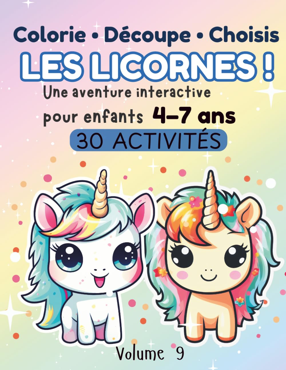 Colorie, découpe et choisis – Les Licornes !: Livre d’activités interactif pour enfants 4 à 7 ans | 30 activités amusantes