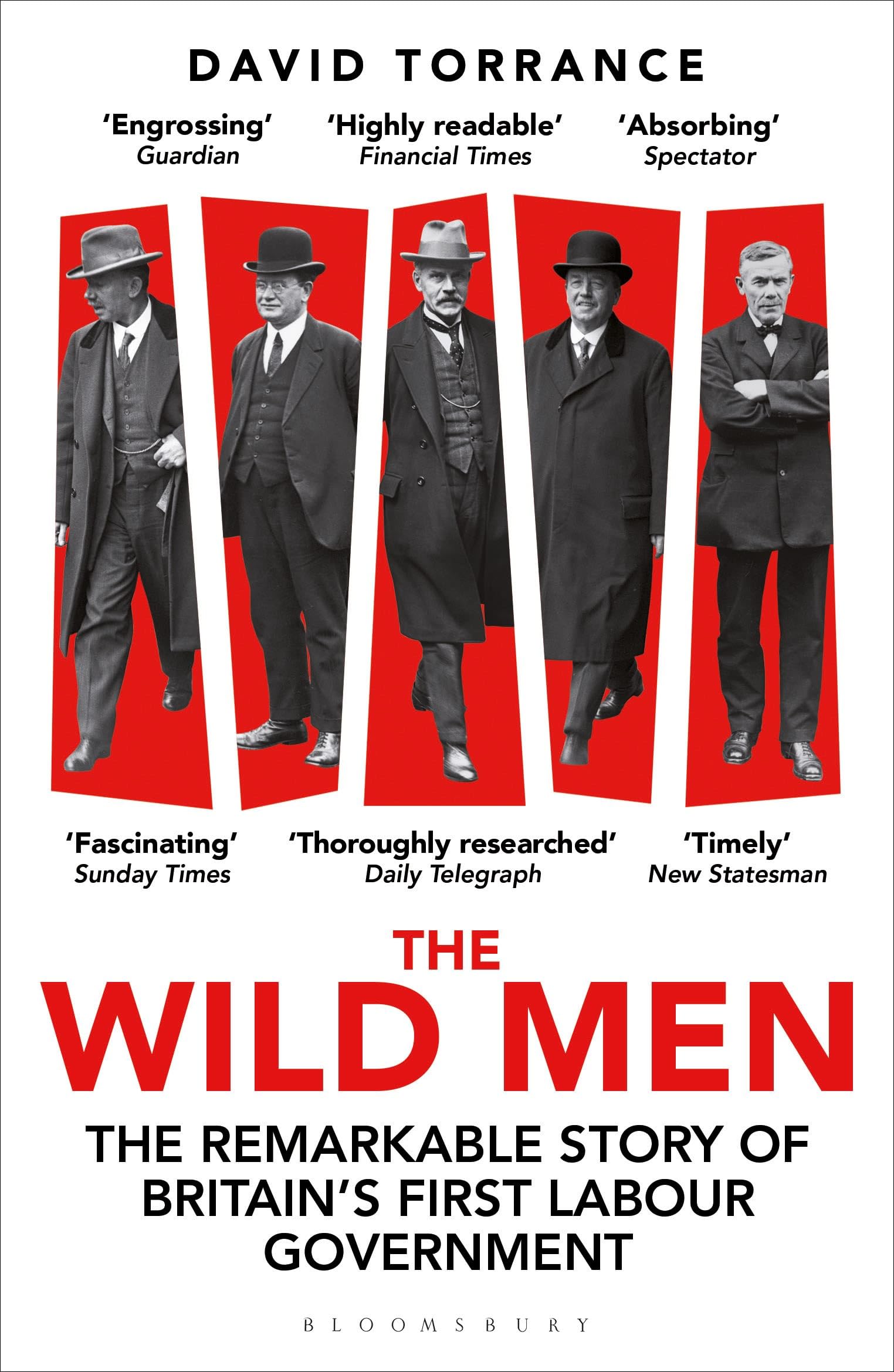The Wild Men: The Remarkable Story of Britain's First Labour Government -- A Waterstones Book of the Year 2024