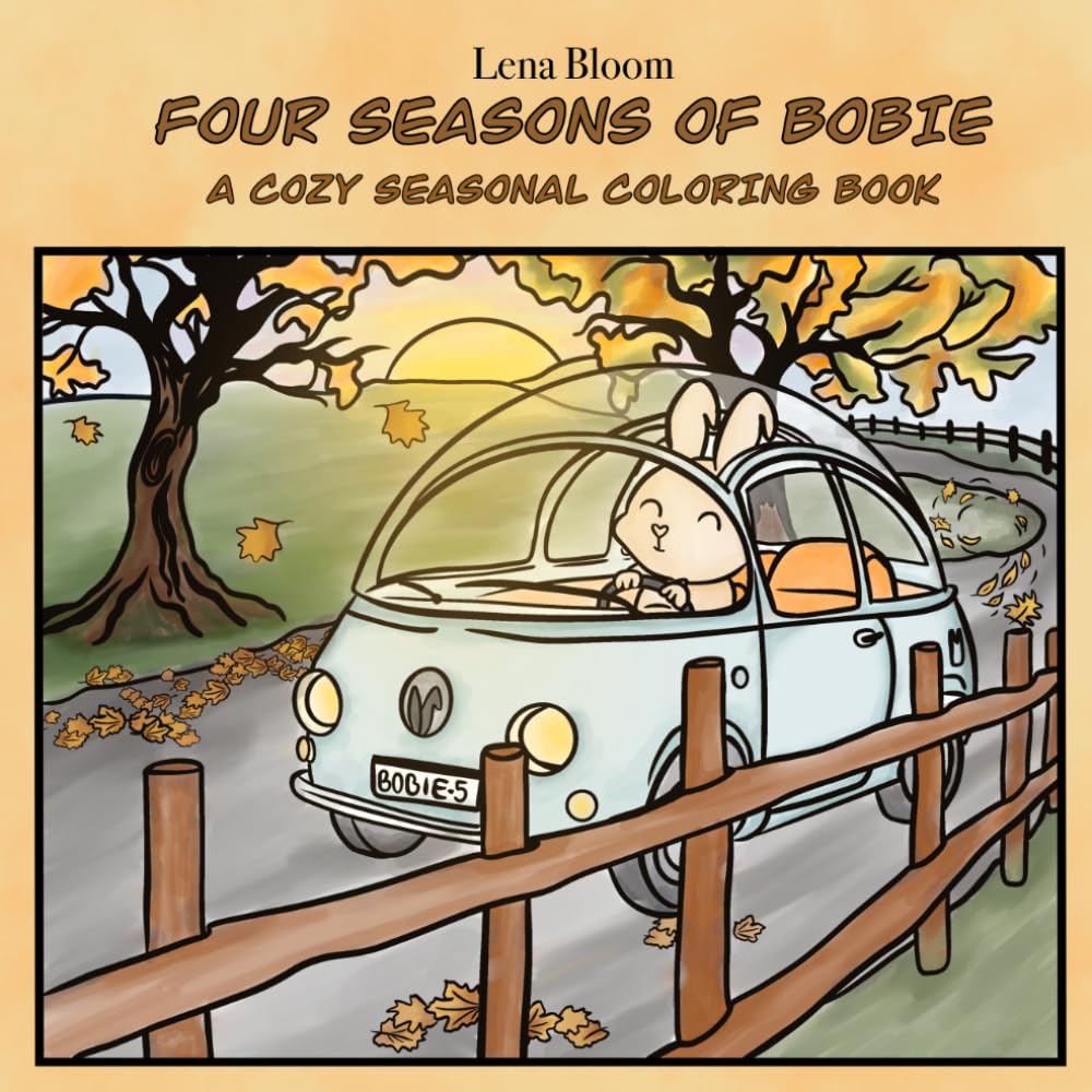 FOUR SEASONS OF BOBIE: A COZY SEASONAL COLORING BOOK