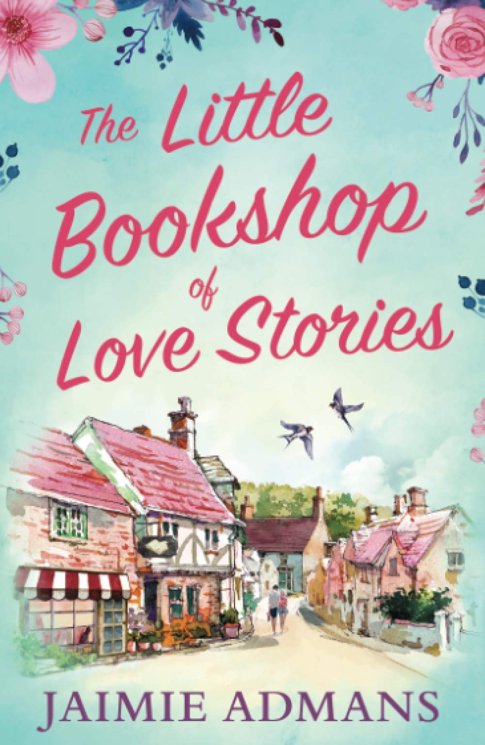 The Little Bookshop of Love Stories: A gorgeous feel good romance to escape with this summer!
