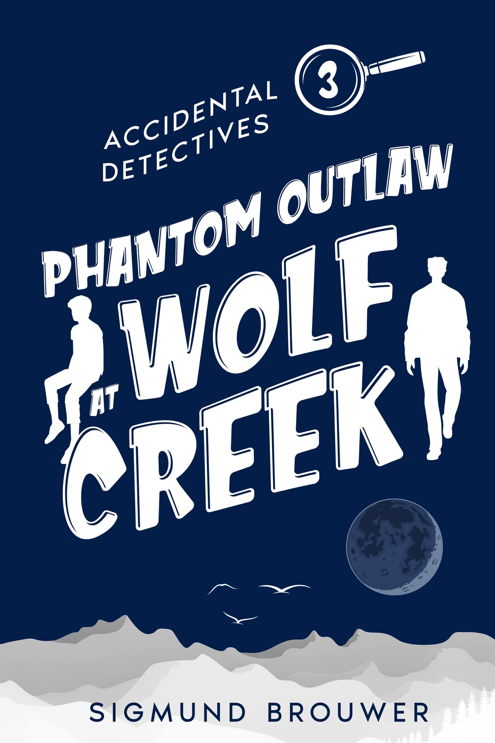 Phantom Outlaw at Wolf Creek (Accidental Detectives)
