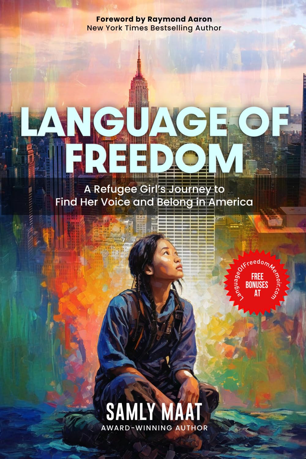 Language of Freedom: A Refugee Girl’s Journey to Find Her Voice and Belong in America (The Light From Within Memoir Series)