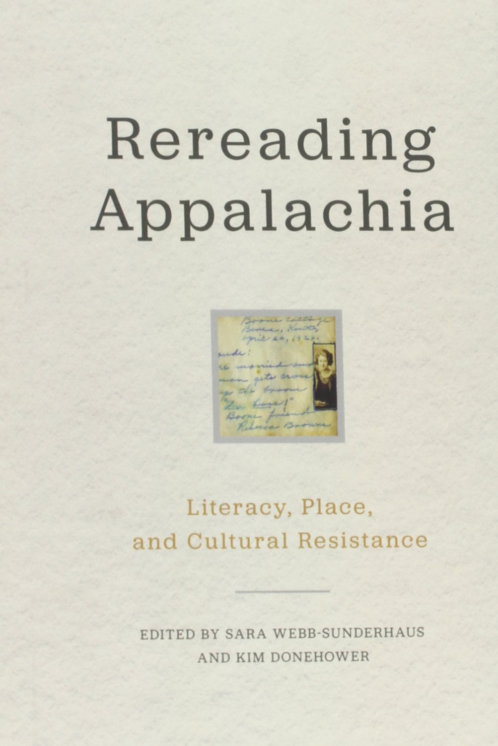Rereading Appalachia: Literacy, Place, and Cultural Resistance (Place Matters: New Directions in Appalachian Studies)