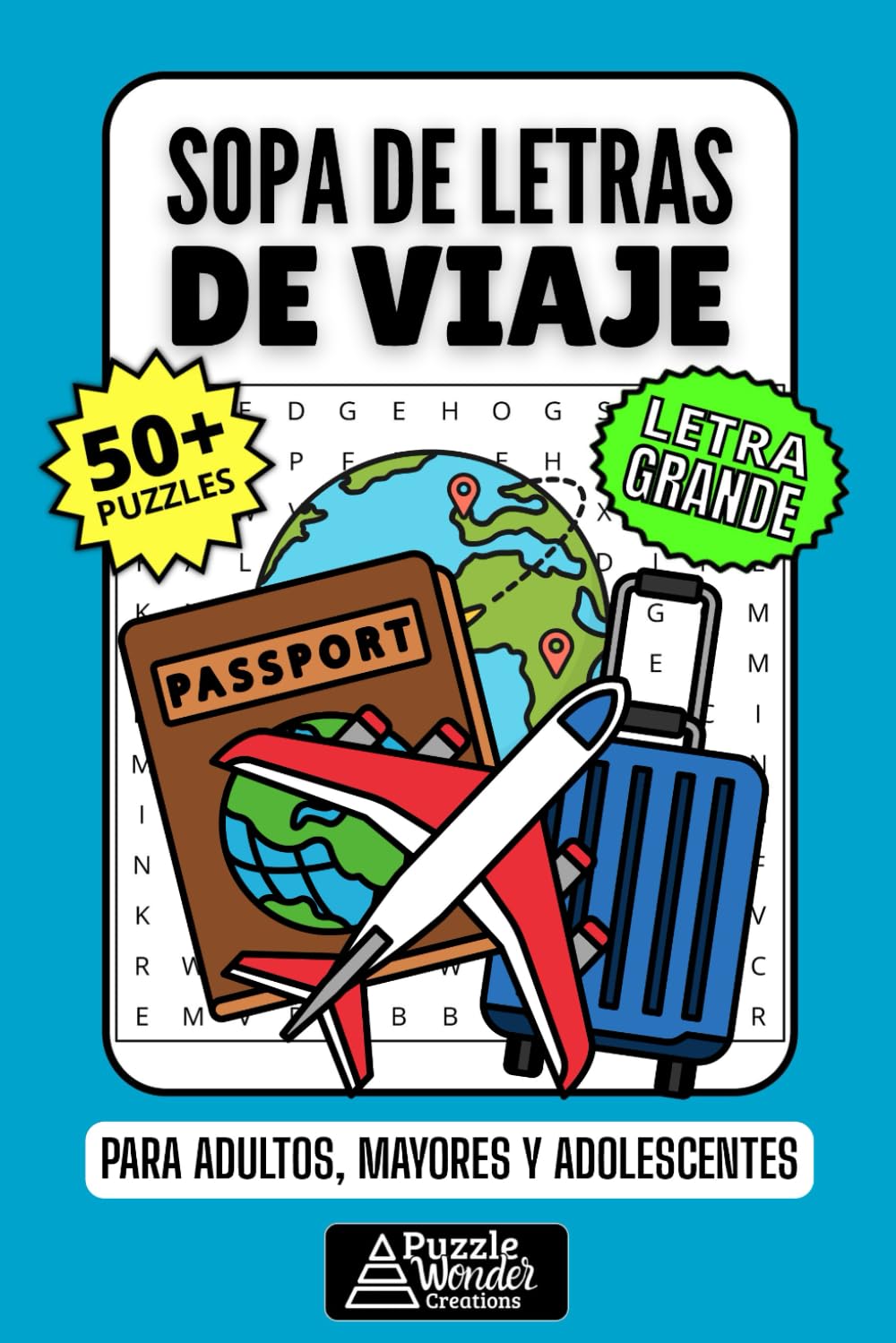 Sopa de Letras de Viaje: 50+ Puzzles en Español, Busca Palabras con Letra Grande sobre Destinos, Aventuras y Turismo, Pasatiempo Relajante para Adultos, Mayores y Adolescentes