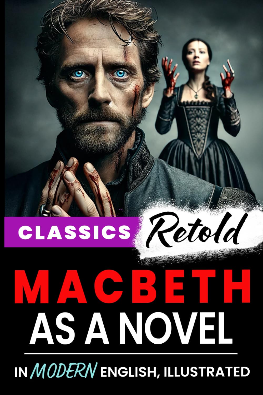 Macbeth as a Novel: Classics Retold In Modern English, Illustrated