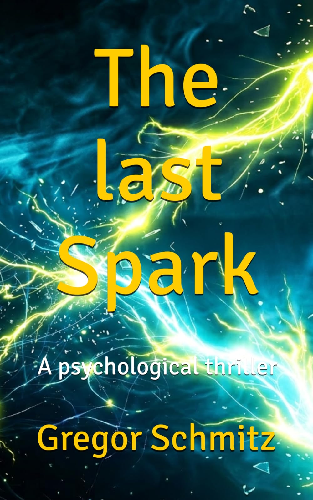 The last Spark: A psychological thriller