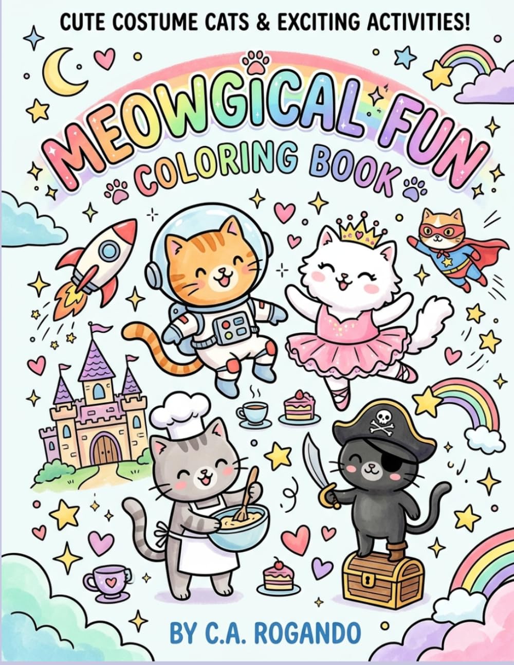 Meowgical Fun Coloring Book: Cute Animal Adventures, Easy Cat Coloring Pages, Fantasy Fun & Creative Activities for Toddlers, Preschoolers, and Young Kids