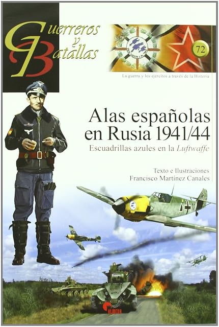 Portada de Alas Españolas en Rusia 1941/44: Escuadrillas Azules en la Luftwa Ffe