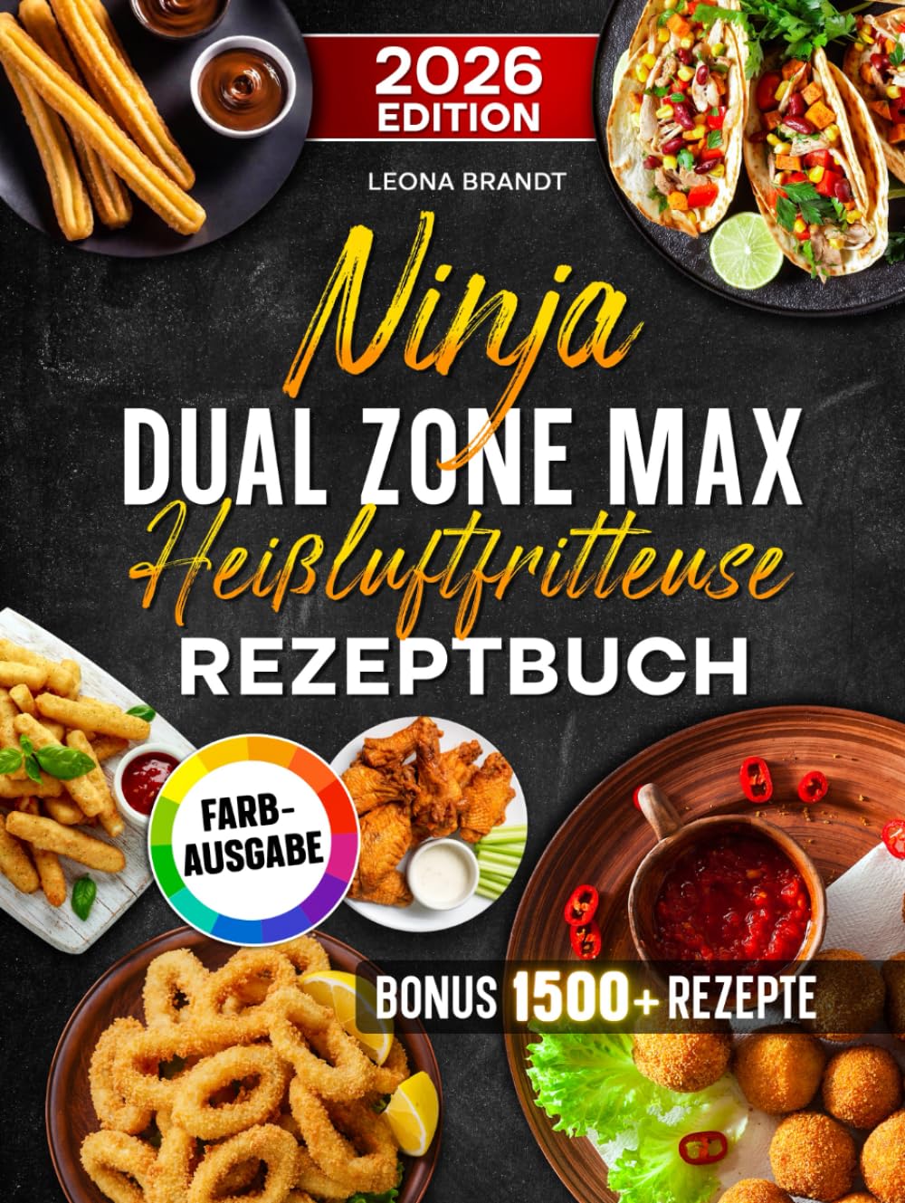 Ninja Dual Zone Max Heißluftfritteuse Rezeptbuch: Mit leckeren und einfachen Rezepten auf 2 Kammern mit dem Ninja Dual Zone Airfryer kochen | optimal für Familien | Inkl. Saucen & Bonus