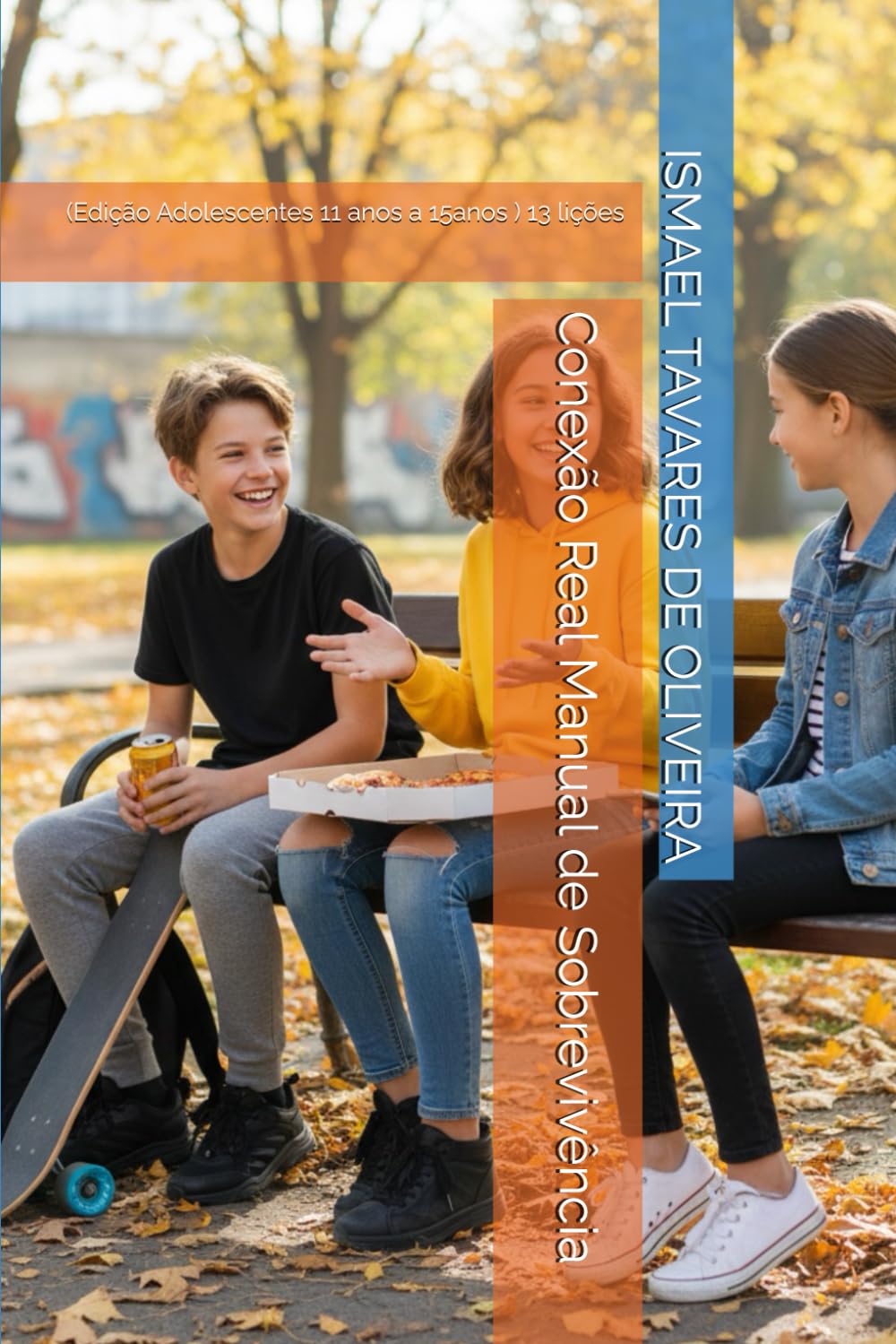 Conexão Real Manual de Sobrevivência: (Edição Adolescentes 11 anos a 15anos ) 13 lições