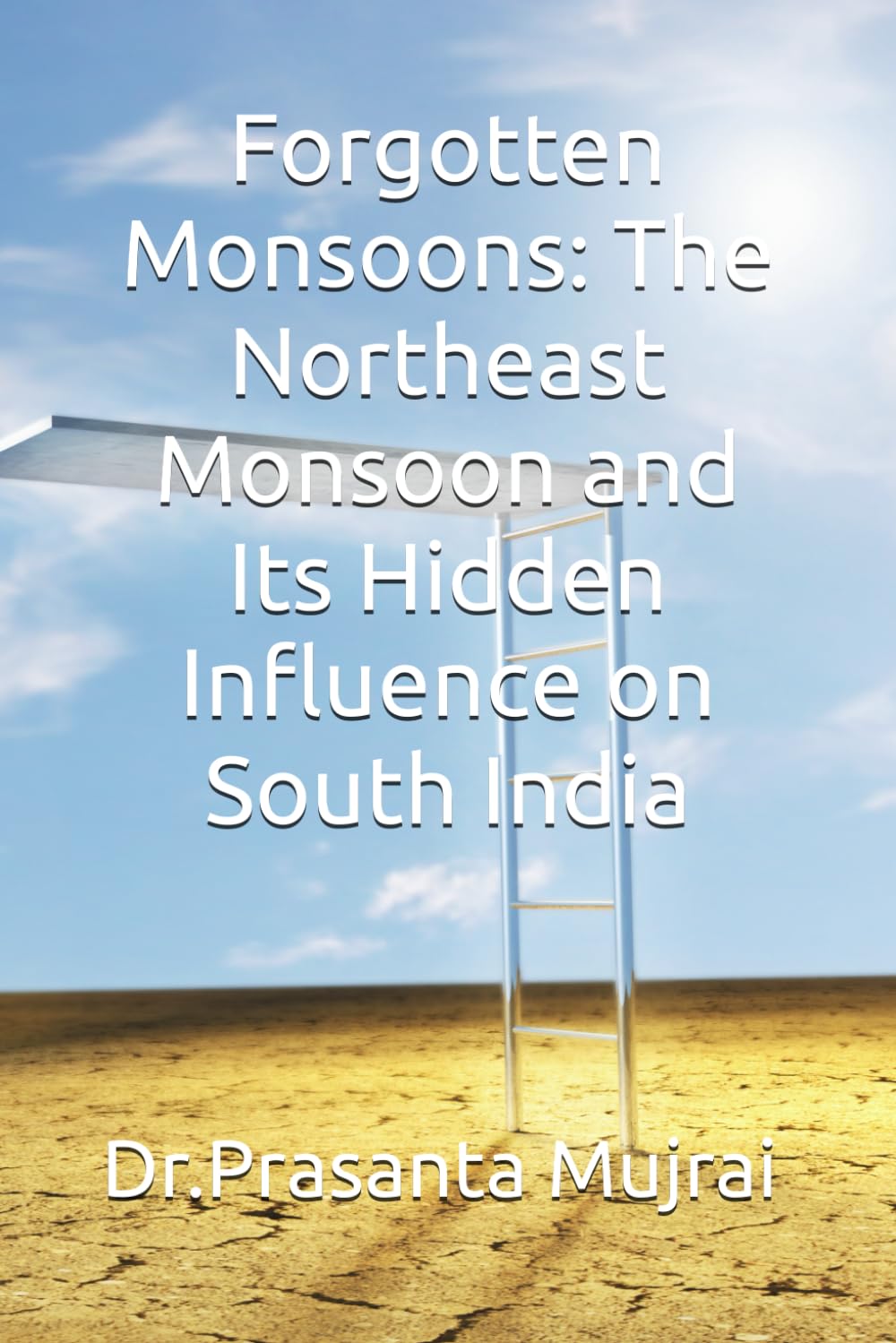 Forgotten Monsoons: The Northeast Monsoon and Its Hidden Influence on South India
