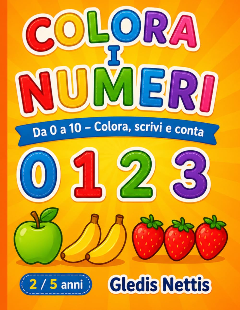 COLORA I NUMERI: Da 0 a 10 COLORA, SCRIVI E CONTA (LA MIA GIORNATA)