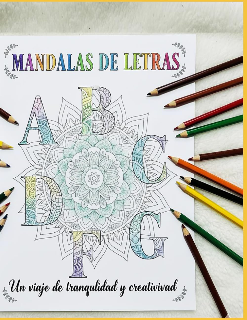Mandalas de Letras - Libro para colorear para Adultos y niños: Letras del abecedario rellenas de mandalas + mandalas bonus. Libro para relajarse y mejorar la creatividad.
