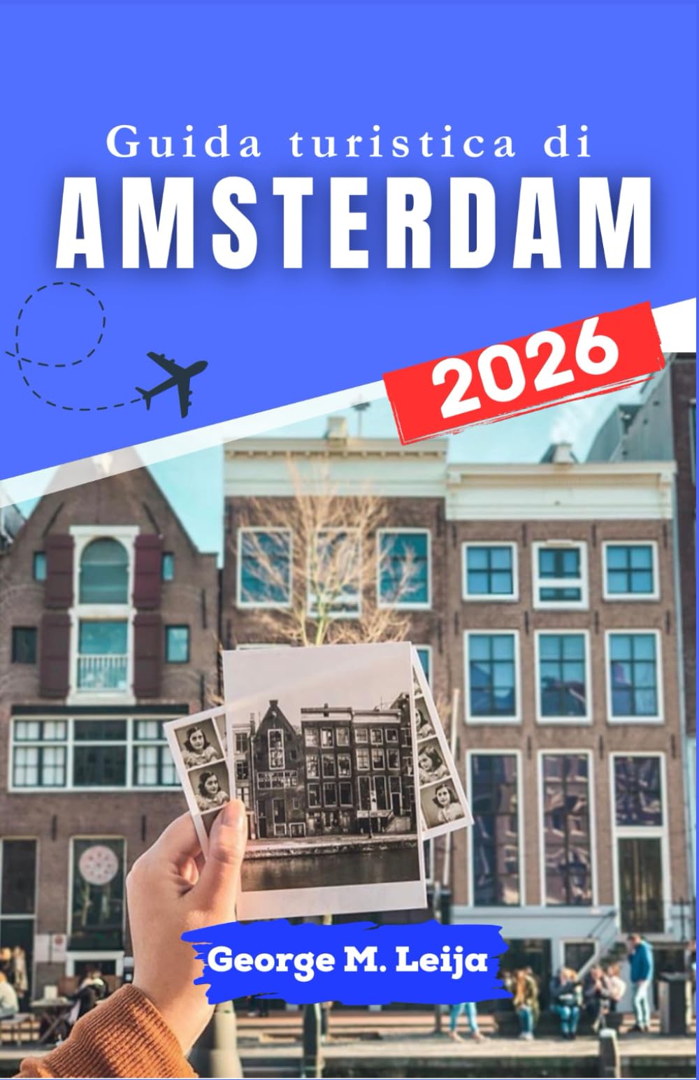 Guida turistica di Amsterdam 2026: Alla scoperta di canali, musei e vivaci mercati nella capitale olandese