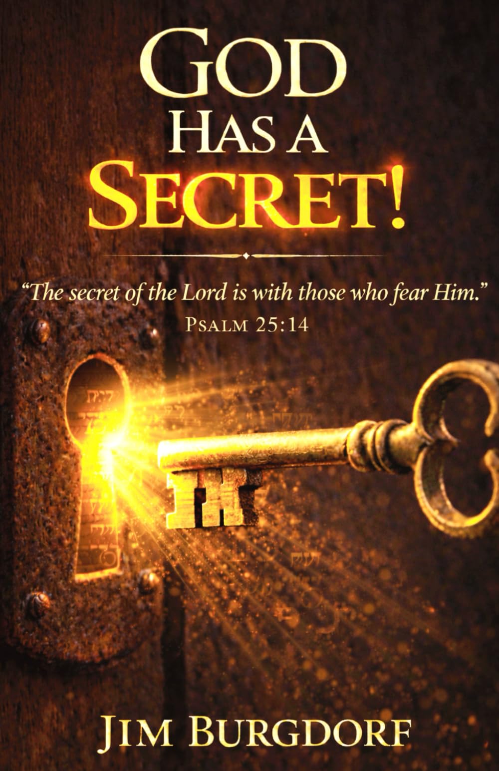 God Has a Secret!: The Secret of the Lord is With Those Who Fear Him. (Psalm 25:14 NKJV) (Worship Series)
