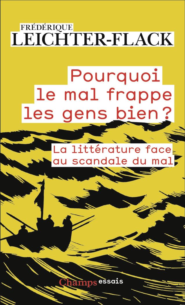 Pourquoi le mal frappe les gens bien ?: La littérature face au scandale du mal