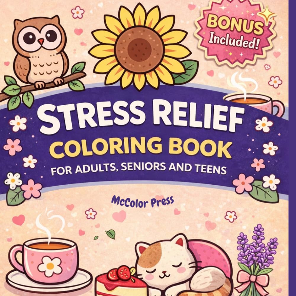 Stress Relief: Coloring Book for Adults, Seniors and Teens, Bold and Easy, Featuring Simple and Big Designs for Relaxation with Animals, Nature, Flowers, Patterns, Cute Things and More