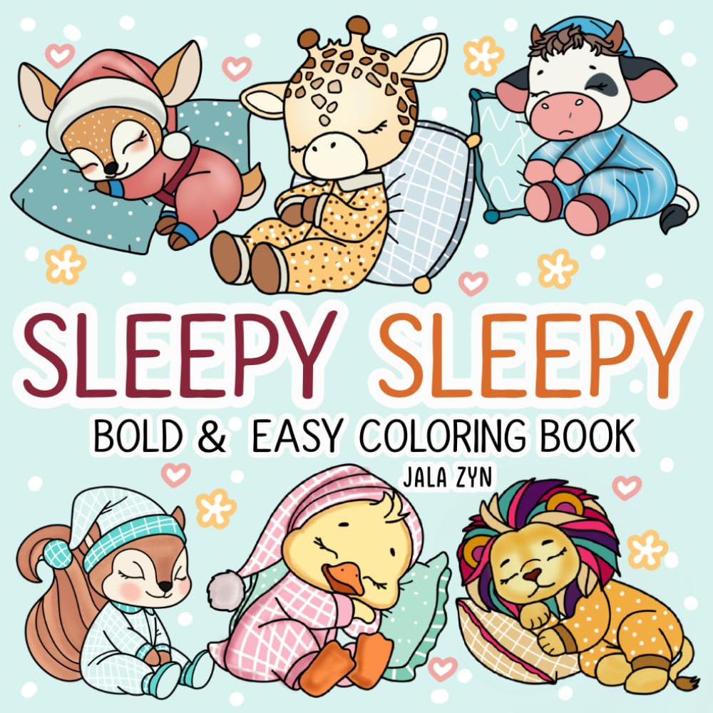 Sleepy Sleepy: A Bold and Easy Coloring Book for Kids and Adults, Featuring Cute Animals in Dreamland for Stress Relief