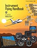 Instrument Flying Handbook (Federal Aviation Administration): FAA-H-8083-15B