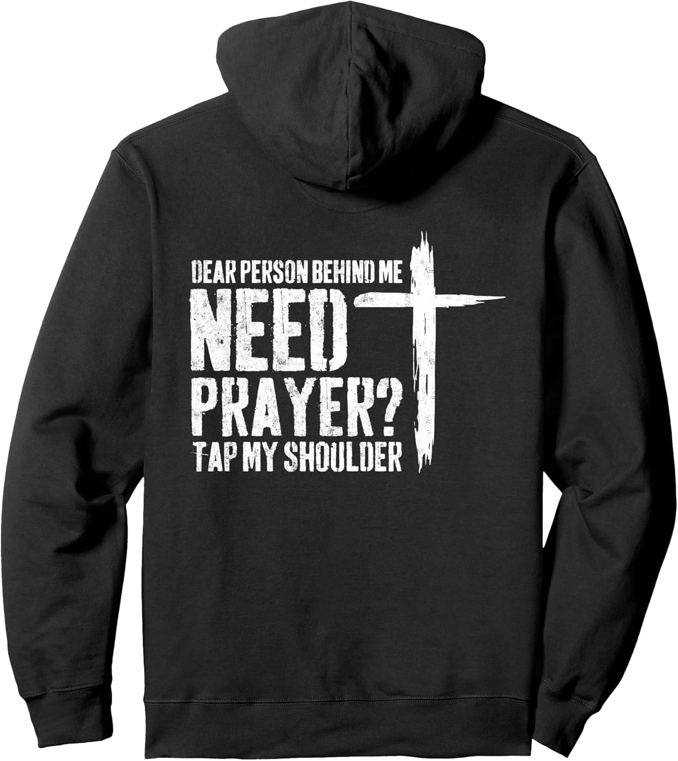 Dear Person Behind Me Need Prayer Tap My Shoulder (2 Sides) Pullover Hoodie
