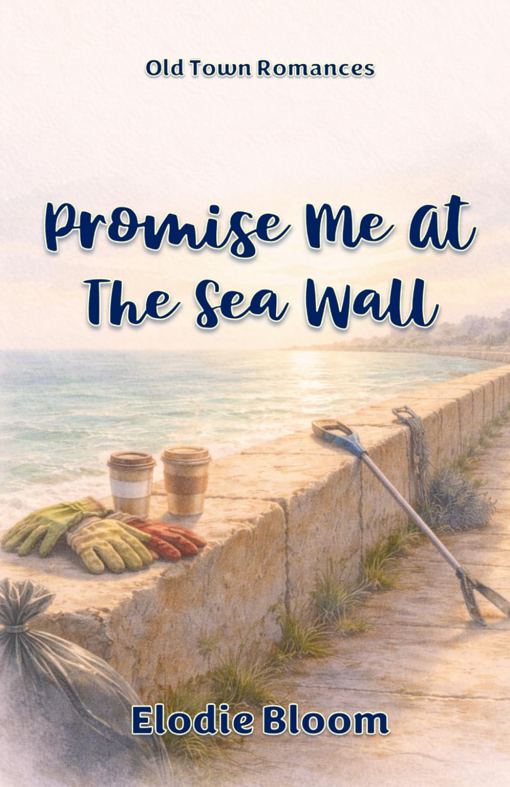 Promise Me At The Sea Wall: An Old Town Romances Novel