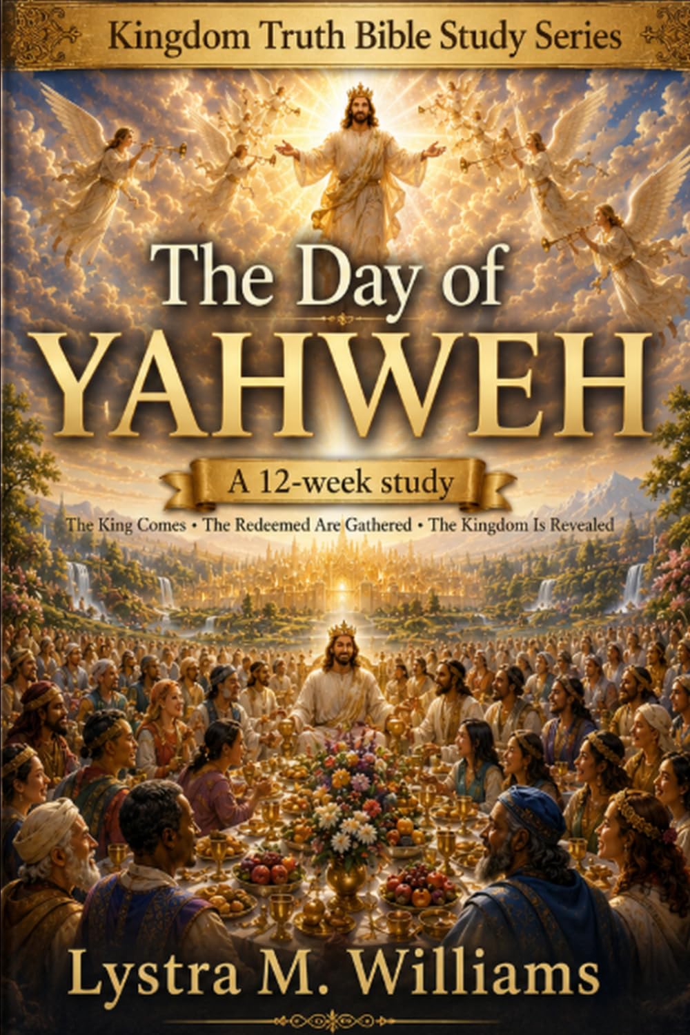 The Day of Yahweh (Kingdom Truth Bible Study Series)