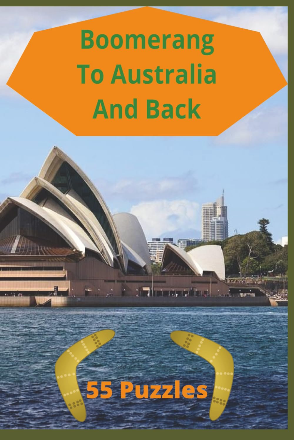 Boomerang To Australia And Back: Explore Australia’s Wildlife, Landscapes, Traditions, Outback Adventures, Aboriginal Culture, Coral Reefs, Bush Tracks, and Iconic Creatures