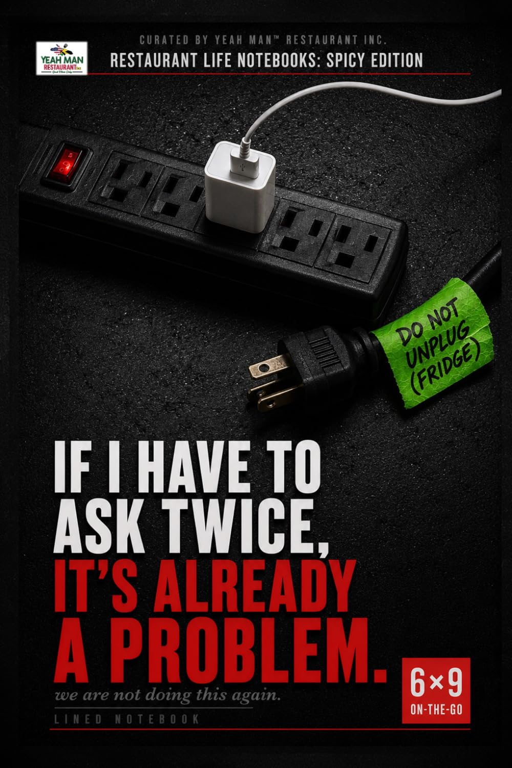 If I Have To Ask Twice, It's Already A Problem: Lined Notebook