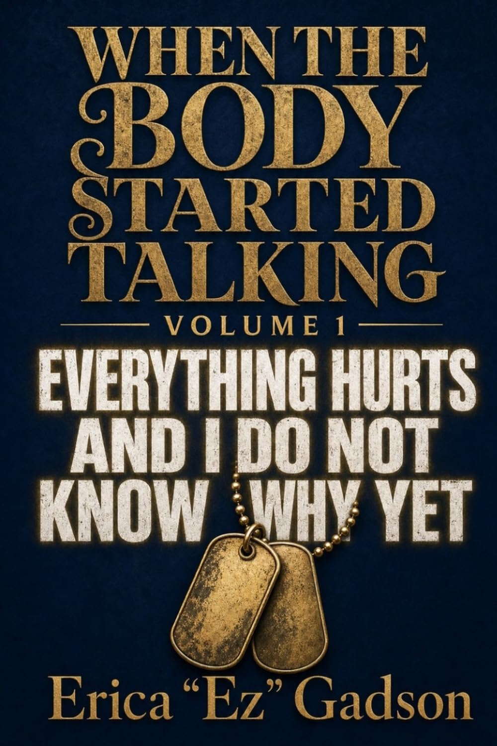 When The Body Started Talking: Everything Hurts and I Don't Know Why Yet