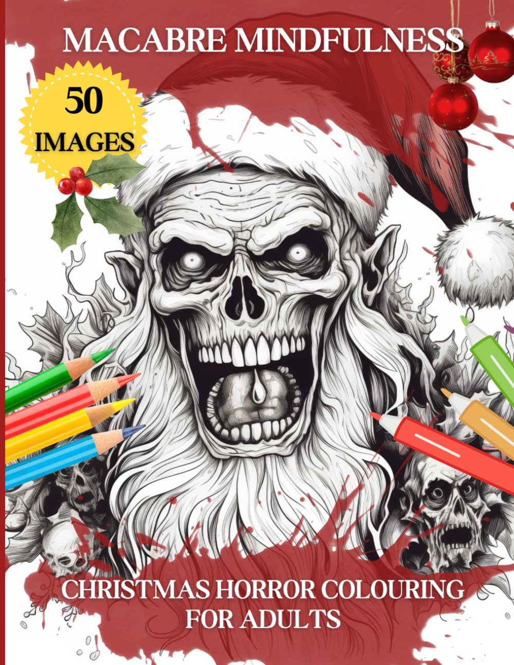 Macabre Mindfulness: Christmas Horror Colouring for Adults: Horror Artwork