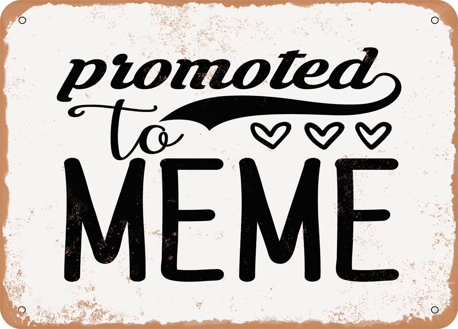 Miaomansenstore Metal Sign - Promoted To Meme - Vintage Look Sign Home Decor