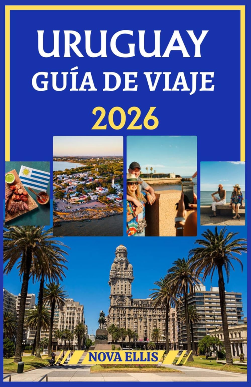 URUGUAY GUÍA DE VIAJE 2026: Explora las ciudades, playas y el campo de Uruguay