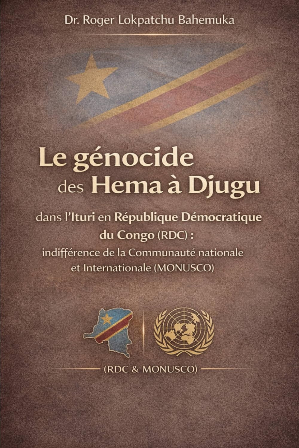 Le génocide des Hema à Djugu dans l’Ituri en République Démocratique du Congo: Indifférence de la Communauté nationale et Internationale (MONUSCO)