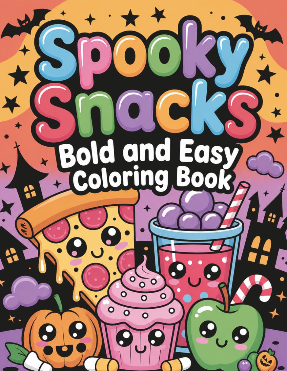 Spooky Snacks Bold and Easy Coloring Book: 50 Cute and Simple Spooky Treat Designs Featuring Candy, Cupcakes, Cookies, Donuts, Pumpkins, and More for Kids, Teens, and Adults