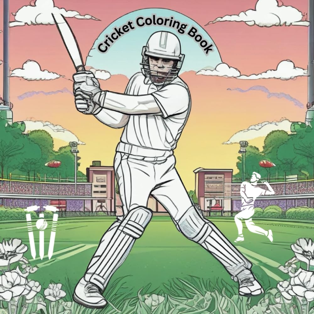 Cricket Coloring Book: An Educational Coloring Book Featuring Cricket Players, Stadium Scenes, and More for Preschool Children and Young Sports Enthusiasts (Ages 3-8)