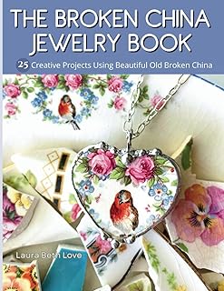 The Broken China Jewelry Book: 25 Creative Projects Using Beautiful Old Broken China