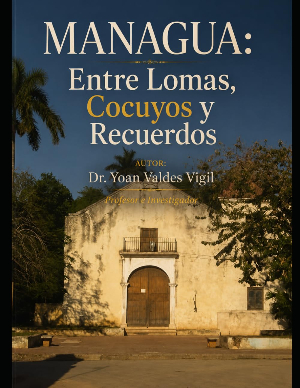 Managua: Entre Lomas, Cocuyos y Recuerdos